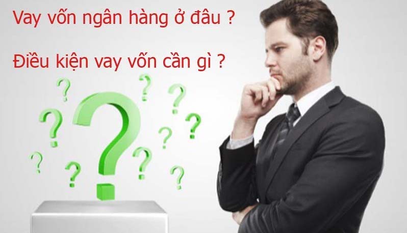 Cần vay vốn Ngân hàng