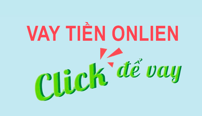 Vay tiền Online, vay tiền không cần gặp mặt